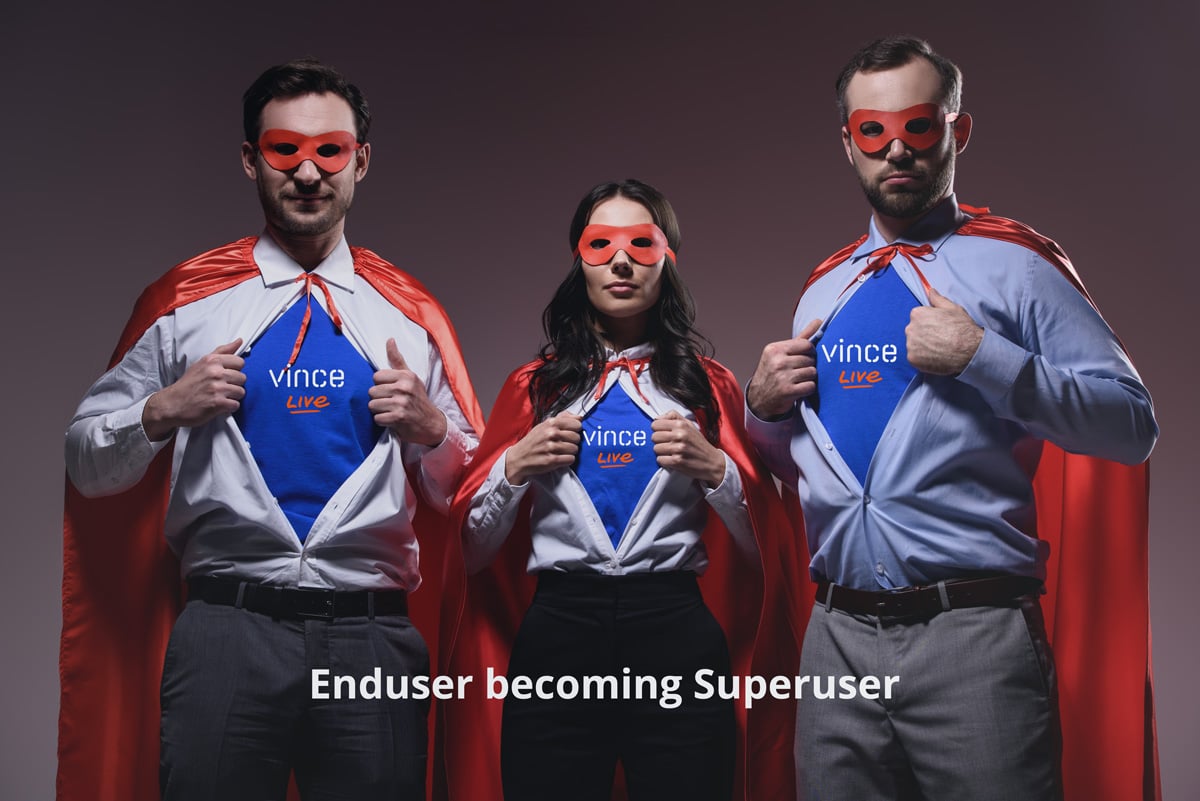 Vince Live - Transform Your Users into Superusers