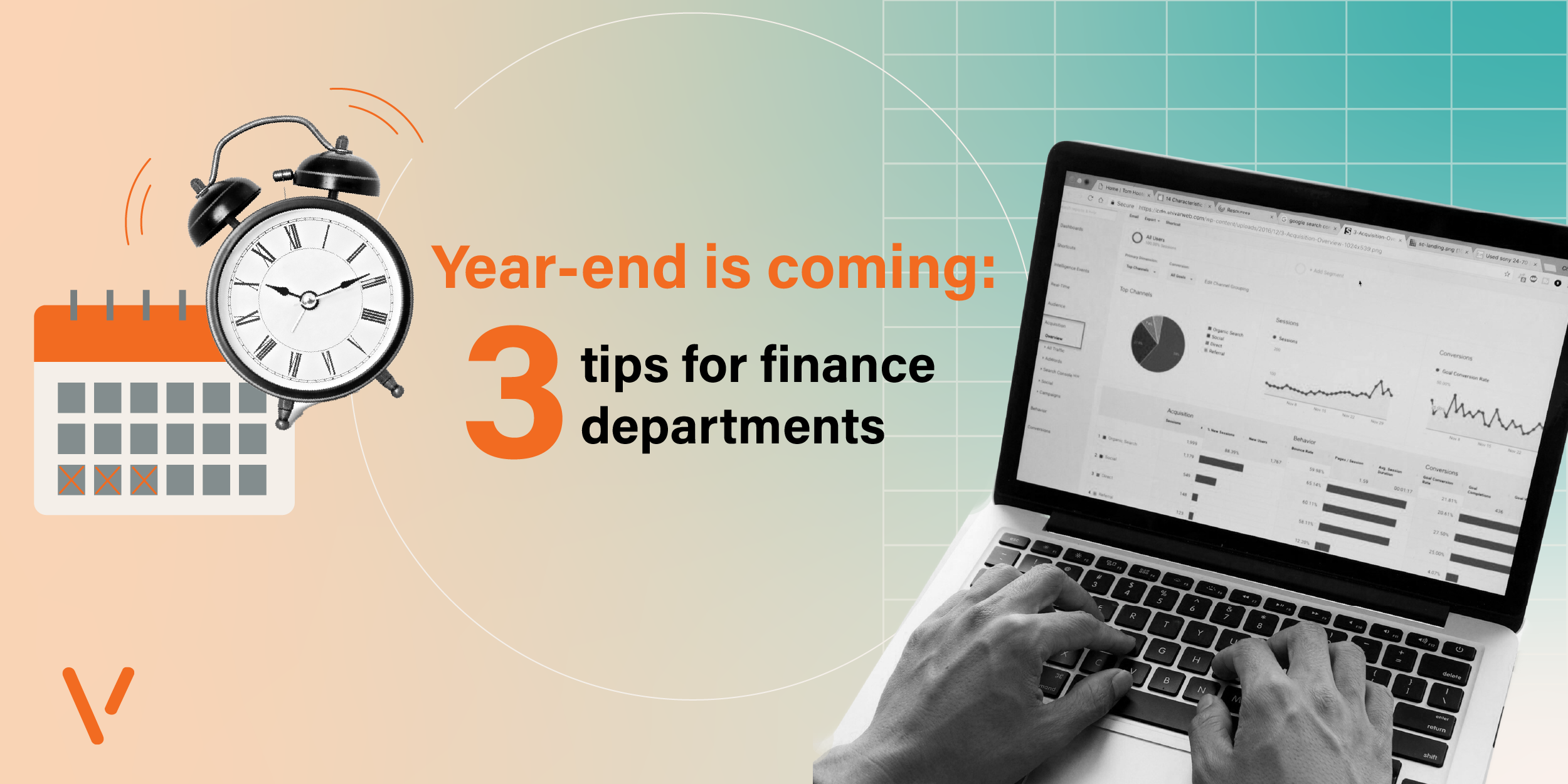 Year-end is coming: 3 tips for finance departments
