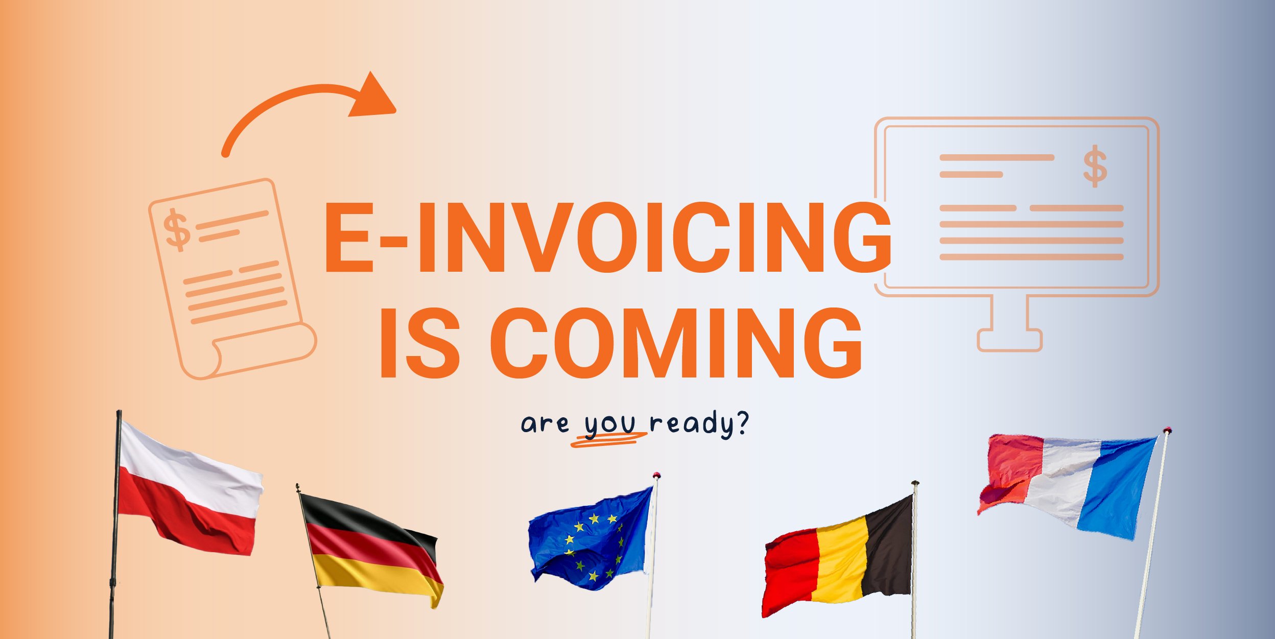 Mandatory e-invoicing incoming: How will your country be affected?